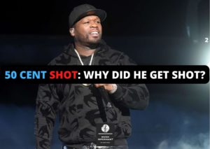 50 Cent Shot: Why Did He Get Shot?