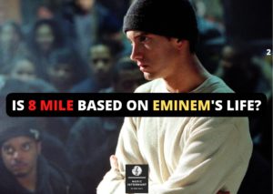 Is 8 Mile based on Eminem's Life?