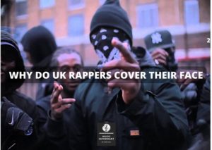 Why Do UK Rappers Cover Their Face