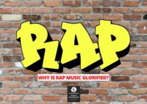 Why rap is music glorified?