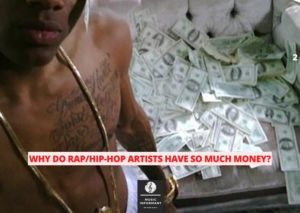 Why do rap/hip-hop artists have so much money?