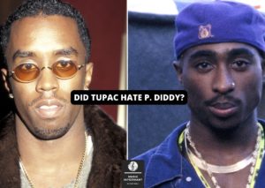Did Tupac Hate P. Diddy?