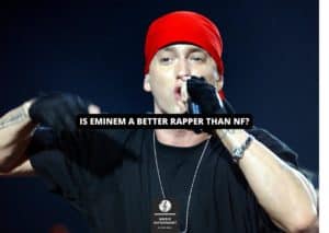 Is EMINEM a better rapper than NF?