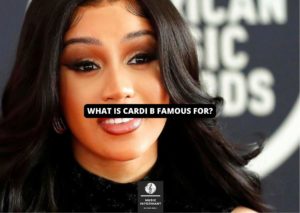 What is Cardi B famous for?