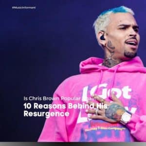Is Chris Brown Popular Again?