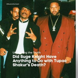 Did Suge Knight Have Anything to Do with Tupac Shakur's Death?