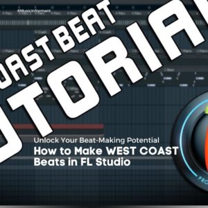 How to Make WEST COAST Beats in FL Studio