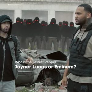 Who is the Fastest Rapper: Joyner Lucas or Eminem?