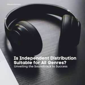 Is Independent Distribution Suitable for All Genres?