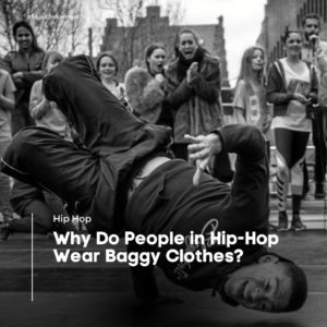 Why Do People in Hip-Hop Wear Baggy Clothes?